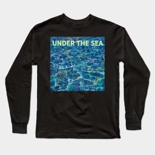 under the sea,blue sea,sea creatures,Turtle, puffer fish, starfish, shrimp, shark, tropical fish, sea horse, seaweed, sardines, squid, crabs, clams Long Sleeve T-Shirt